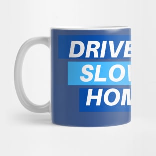 Drive Slow Homie Mug